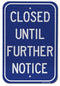 Closed Until Further Notice Sign (White on Blue)