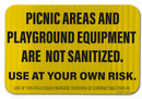 Picnic Areas And Playground Equipment Are Not Sanitized Sign