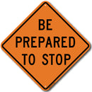 Be Prepared To Stop (W3-4) Sign