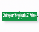 Replica Street Name Signs | Christopher "Notorious B.I.G." Wallace Way