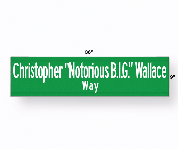 Replica Street Name Signs | Christopher "Notorious B.I.G." Wallace Way