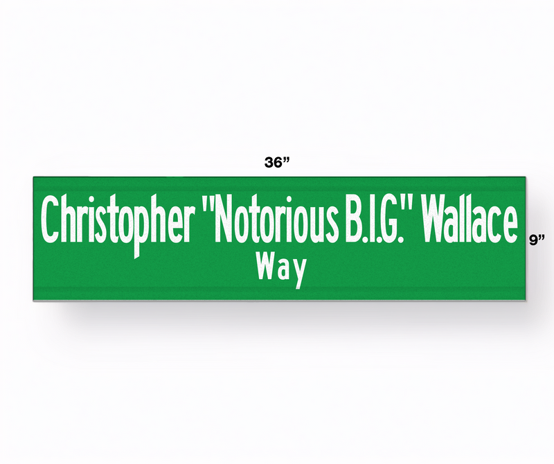 Replica Street Name Signs | Christopher "Notorious B.I.G." Wallace Way
