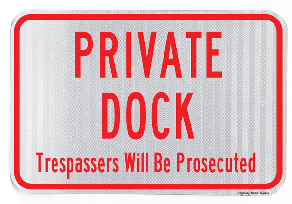 Private Dock Trespassers Will Be Prosecuted reflective metal Sign