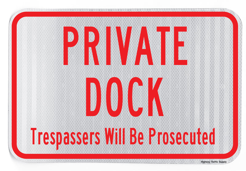 Private Dock Trespassers Will Be Prosecuted reflective metal Sign