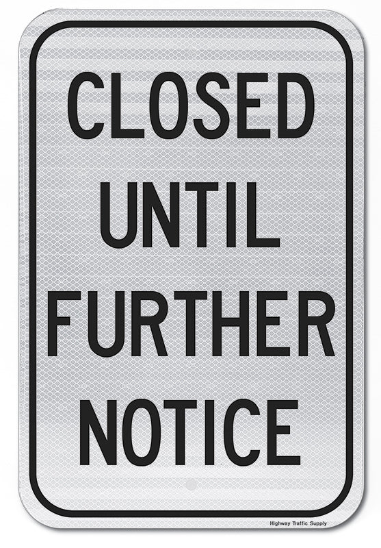 Closed Until Further Notice Sign (Black on White)