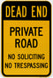 Dead End Private Road No Soliciting No Trespassing Sign