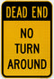 Dead End No Turn Around (reverse) Sign