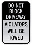 Do Not Block Driveway Violators Will Be Towed Sign