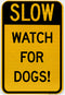 Slow Watch For Dogs Sign