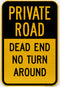 Private Road Dead End No Turn Around Sign