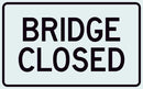 R11-2B Bridge Closed Sign