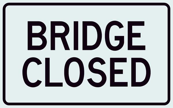 R11-2B Bridge Closed Sign