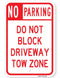 No Parking - Do Not Block Driveway Tow Zone Sign