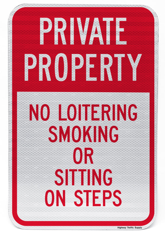 Private Property No Loitering Smoking Or Sitting On Steps Sign