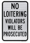 No Loitering Violators Will Be Prosecuted Sign