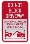 Do Not Block Driveway Unauthorized Vehicles Towed At Vehicle Owner's Expense Sign