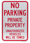 No Parking Private Property Unauthorized Vehicles Will Be Towed Sign