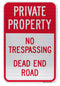 Private Property No Trespassing Dead End Road Sign