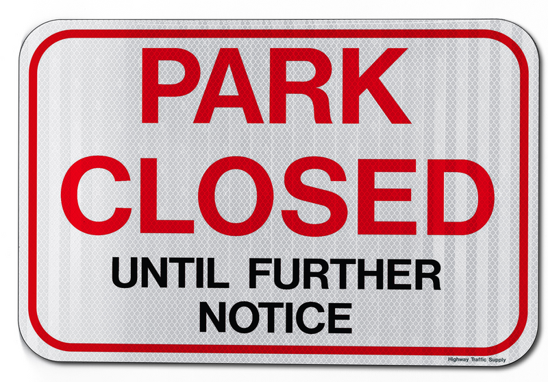 Park Closure Form Park Closed Sign | Covid-19 Signs | Highway Traffic Supply