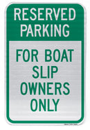 Reserved Parking For Boat Slip Owners Only Sign