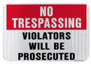 No Trespassing Violators Will Be Prosecuted Sign