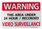 Warning This Are Under 24 Hour Recorded Video Surveillance Sign