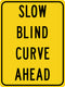 Slow Blind Curve Ahead Sign