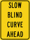 Slow Blind Curve Ahead Sign