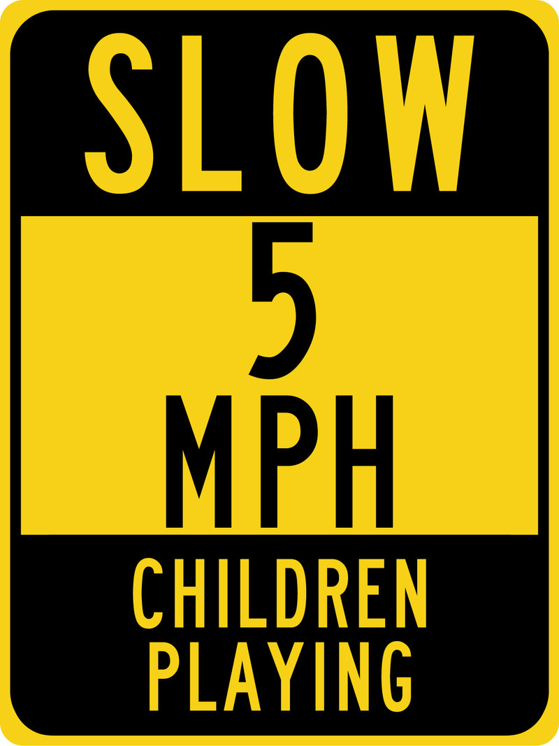 Slow 5 MPH Children Playing Sign