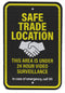 Safe Trade Location Sign Under video surveillance sign black front