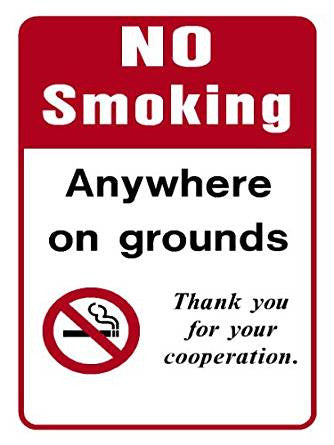 No Smoking Anywhere on Grounds Thank You for Your Cooperation Sign 9"x12"