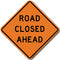 W20-3 Road Closed Ahead Sign