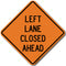 W20-5L Left Lane Closed Ahead Sign