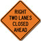 W20-5a Two Lanes Closed Ahead Sign