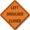 Left Shoulder Closed (W21-5aL) Sign