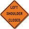 W21-5aL Left Shoulder Closed Sign