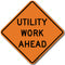 W21-7 Utility Work Ahead Sign