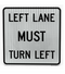 Left Lane Must Turn Left Only