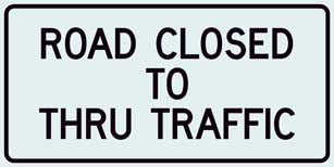 R11-4 Road Closed to Thru Traffic Sign
